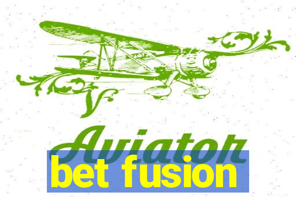 bet fusion
